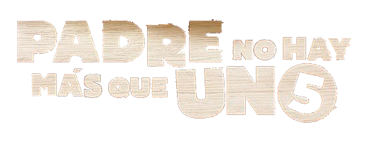 PADRE NO HAY MÁS UNO 5