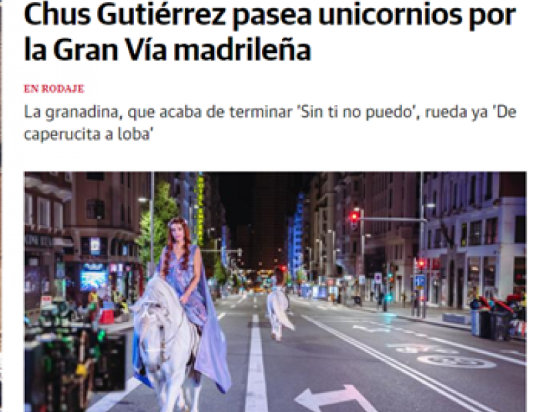 EL CORREO - En Rodaje: Chus Gutiérrez pasea unicornios por la Gran Vía madrileña